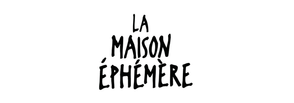 La Maison Ephémère